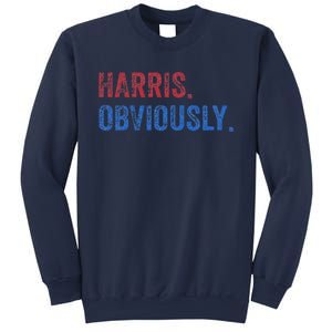 Harris. Obviously. A Vote For 2024 President Kamala Harris Sweatshirt