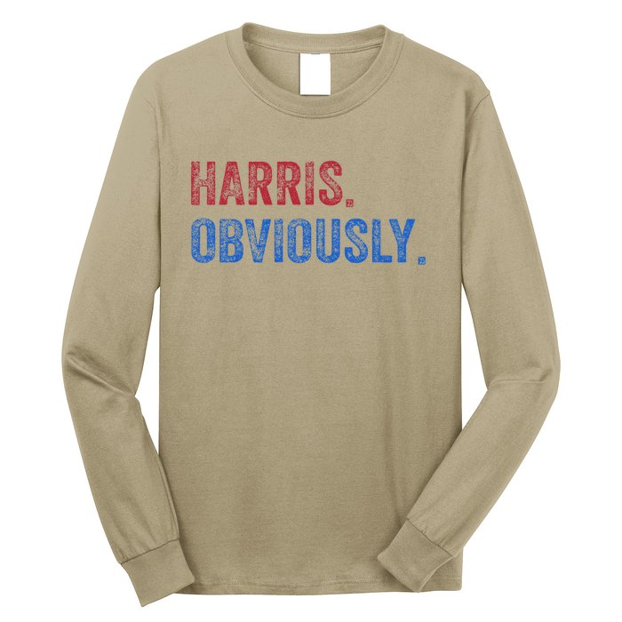 Harris. Obviously. A Vote For 2024 President Kamala Harris Long Sleeve Shirt