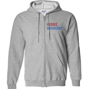 Harris. Obviously. A Vote For 2024 President Kamala Harris Full Zip Hoodie