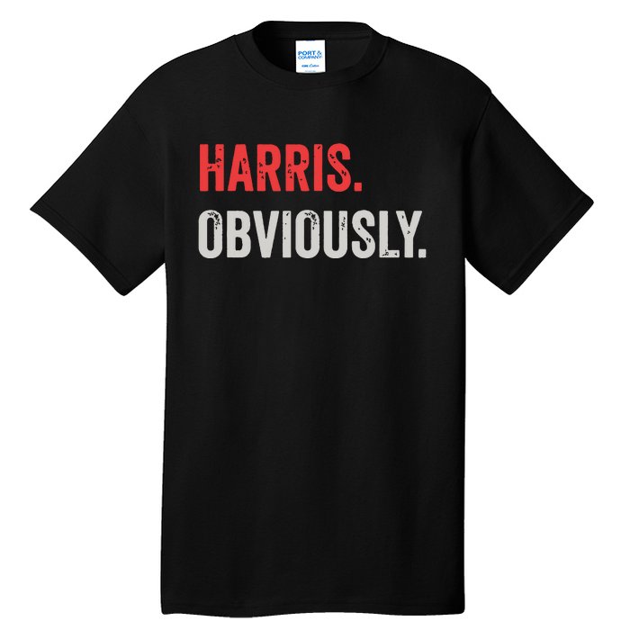 Harris Obviously A Vote For 2024 President Kamala Harris Tall T-Shirt