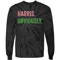 Harris Obviously A Vote For 2024 President Kamala Harris Tie-Dye Long Sleeve Shirt