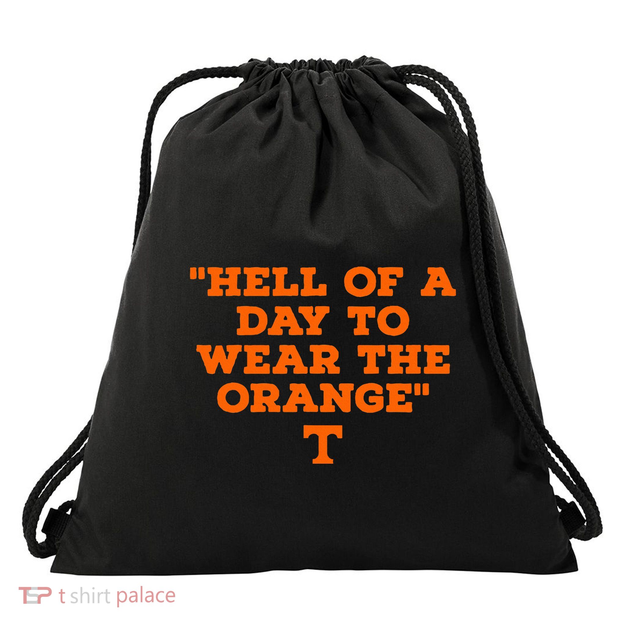 Hell Of A Day To Wear The Orange Drawstring Bag
