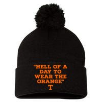 Hell Of A Day To Wear The Orange Pom Pom 12in Knit Beanie