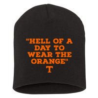 Hell Of A Day To Wear The Orange Short Acrylic Beanie