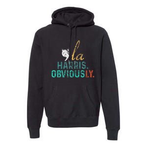 Harris Obviously. A Vote For 2024 Kamala Harris Premium Hoodie