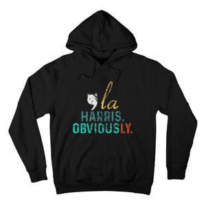 Harris Obviously. A Vote For 2024 Kamala Harris Tall Hoodie