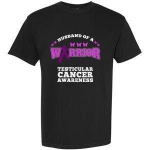 Husband Of A Warrior Testicular Cancer Awareness Great Gift Garment-Dyed Heavyweight T-Shirt