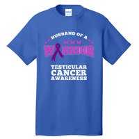 Husband Of A Warrior Testicular Cancer Awareness Great Gift Tall T-Shirt