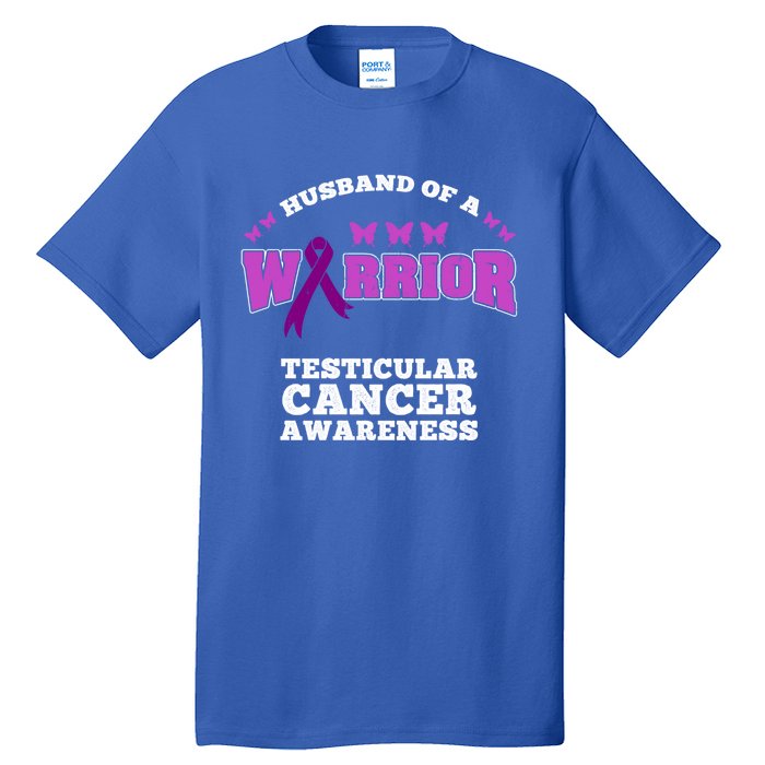 Husband Of A Warrior Testicular Cancer Awareness Great Gift Tall T-Shirt