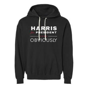 Harris Obviously A Vote For 2024 President Kamala Harris Garment-Dyed Fleece Hoodie