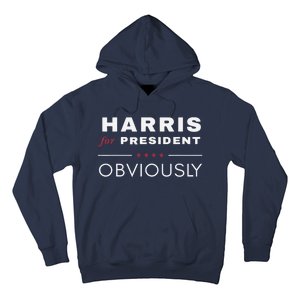 Harris Obviously A Vote For 2024 President Kamala Harris Hoodie