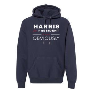 Harris Obviously A Vote For 2024 President Kamala Harris Premium Hoodie