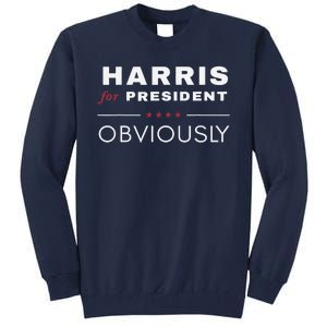 Harris Obviously A Vote For 2024 President Kamala Harris Tall Sweatshirt