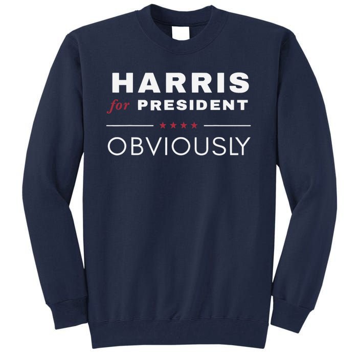 Harris Obviously A Vote For 2024 President Kamala Harris Tall Sweatshirt