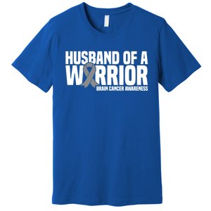 Husband Of A Warrior Grey Ribbon Brain Cancer Awareness Funny Gift Premium T-Shirt