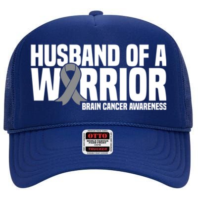 Husband Of A Warrior Grey Ribbon Brain Cancer Awareness Funny Gift High Crown Mesh Back Trucker Hat