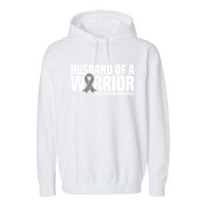 Husband Of A Warrior Grey Ribbon Brain Cancer Awareness Funny Gift Garment-Dyed Fleece Hoodie