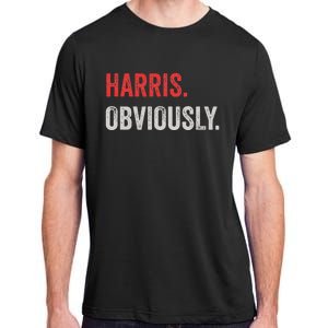 Harris. Obviously. A Vote For 2024 President Kamala Harris Adult ChromaSoft Performance T-Shirt