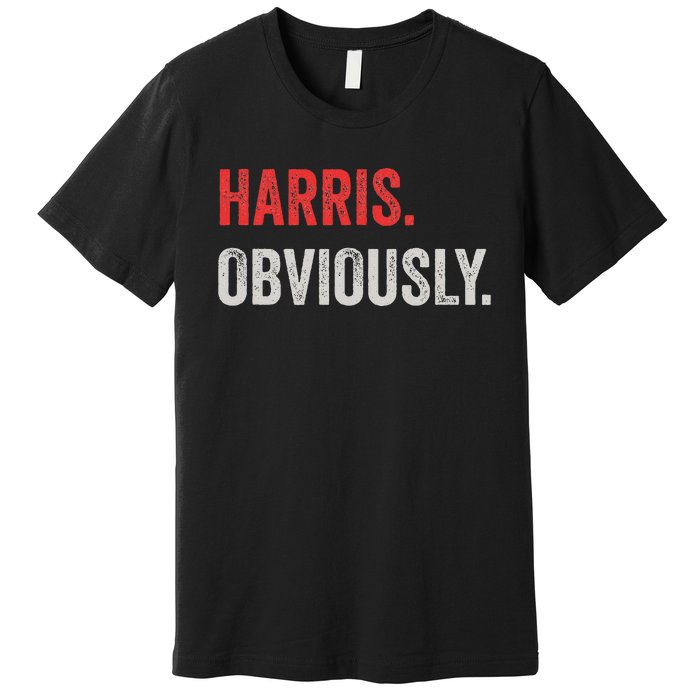 Harris. Obviously. A Vote For 2024 President Kamala Harris Premium T-Shirt