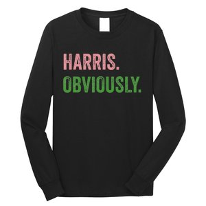 Harris. Obviously. A Vote For 2024 President Kamala Harris Long Sleeve Shirt