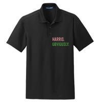 Harris. Obviously. A Vote For 2024 President Kamala Harris Dry Zone Grid Polo