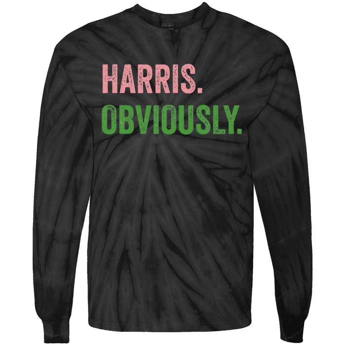 Harris. Obviously. A Vote For 2024 President Kamala Harris Tie-Dye Long Sleeve Shirt