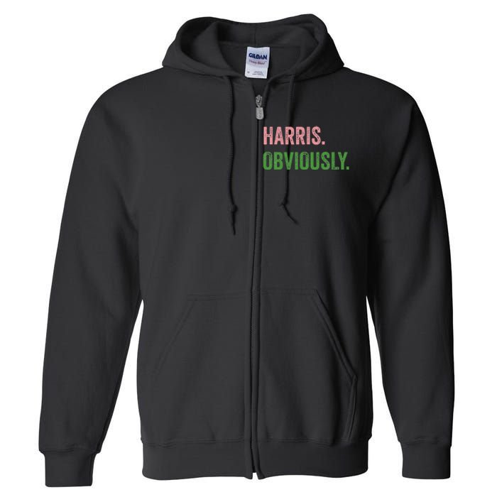 Harris. Obviously. A Vote For 2024 President Kamala Harris Full Zip Hoodie