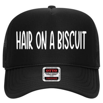 Hair On A Biscuit High Crown Mesh Back Trucker Hat