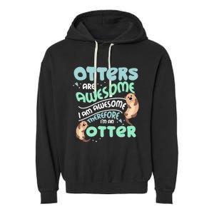 Hilarious Otters Are Awesome Gift Design 4 Otter Fans Design Gift Garment-Dyed Fleece Hoodie