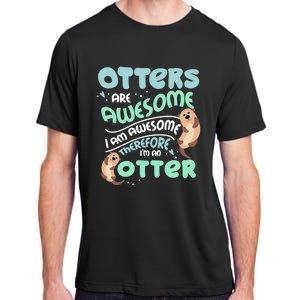 Hilarious Otters Are Awesome Gift Design 4 Otter Fans Design Gift Adult ChromaSoft Performance T-Shirt