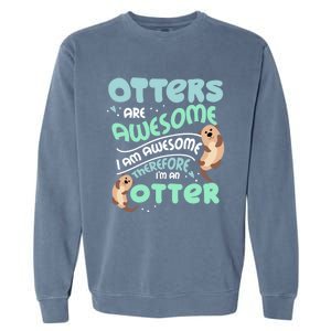 Hilarious Otters Are Awesome Gift Design 4 Otter Fans Design Gift Garment-Dyed Sweatshirt