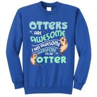 Hilarious Otters Are Awesome Gift Design 4 Otter Fans Design Gift Sweatshirt