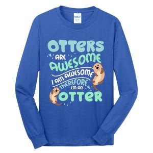 Hilarious Otters Are Awesome Gift Design 4 Otter Fans Design Gift Tall Long Sleeve T-Shirt