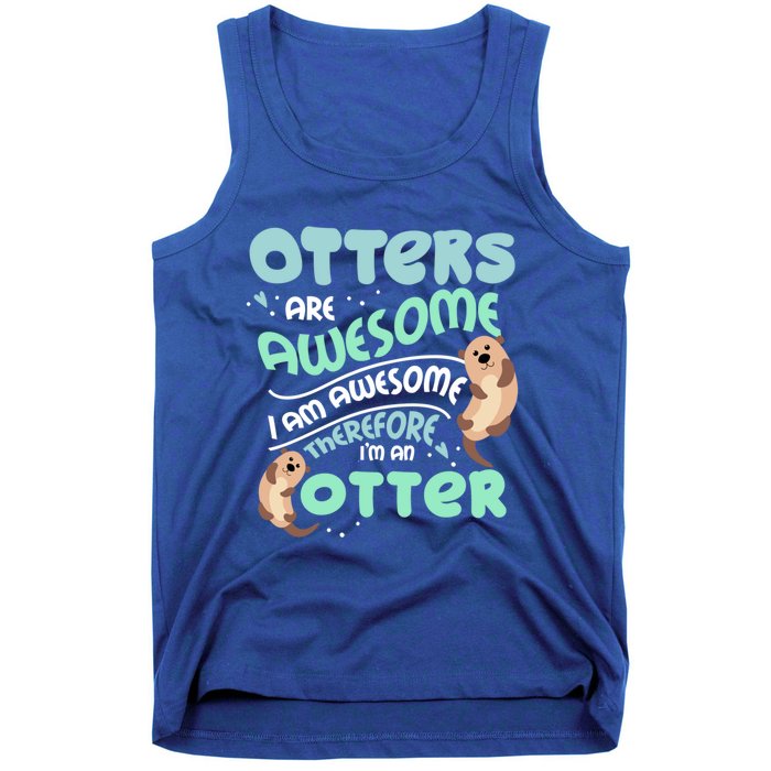 Hilarious Otters Are Awesome Gift Design 4 Otter Fans Design Gift Tank Top