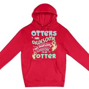 Hilarious Otters Are Awesome Gift Design 4 Otter Fans Design Gift Premium Pullover Hoodie