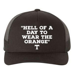 Hell Of A Day To Wear The Orange Yupoong Adult 5-Panel Trucker Hat