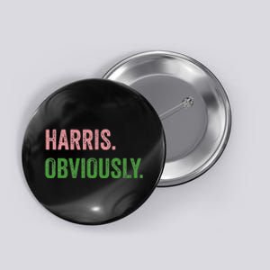 Harris. Obviously. A Vote For 2024 President Kamala Harris Button