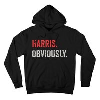 Harris Obviously A Vote For 2024 President Kamala Harris Hoodie