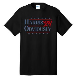 Harris. Obviously. A Vote For 2024 President Kamala Harris Tall T-Shirt