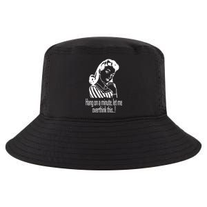 Hang On A Minute Let Me Overthink This Fun Friend Gift Cool Comfort Performance Bucket Hat