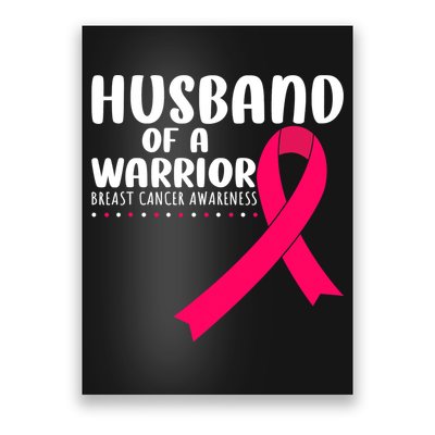 Husband Of A Warrior Pink Ribbon Breast Cancer Support Poster