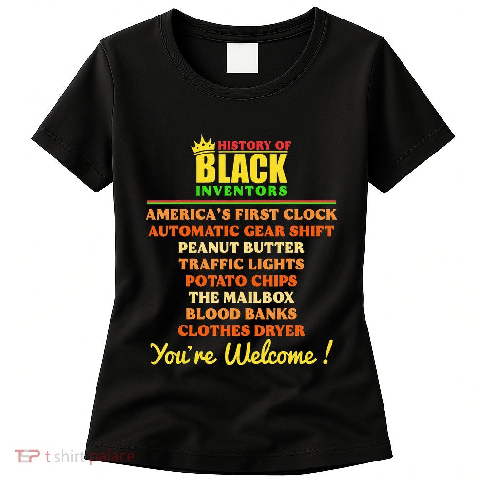 History Of Black Inventors Black History Month Pride African Womens T-Shirt
