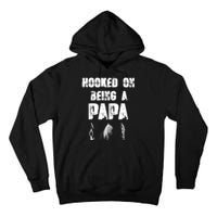 Hooked On Being A Papa Funny Fishing Gift Tall Hoodie