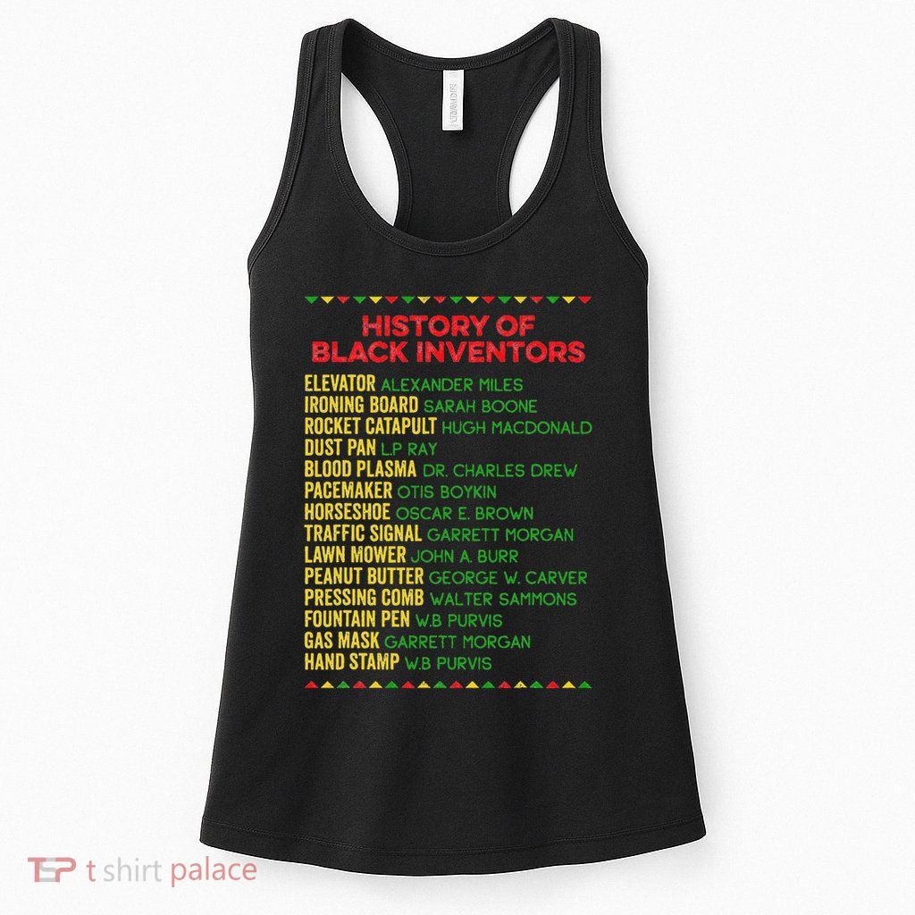 History Of Black Inventors Black History Month Womens Tank Top