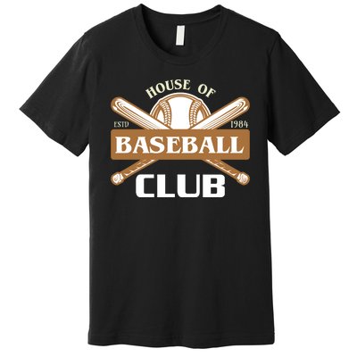 House Of Baseball Club Premium T-Shirt