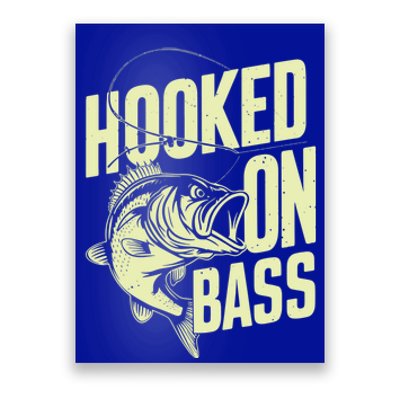 Hooked On Bass Fishing Cute Gift Poster