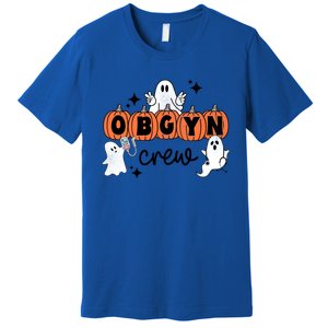 Halloween Obgyn Crew Squad One Spooky Obgyn Obstetrics Nurse Gift Premium T-Shirt