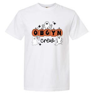 Halloween Obgyn Crew Squad One Spooky Obgyn Obstetrics Nurse Gift Garment-Dyed Heavyweight T-Shirt