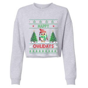 Happy Owlidays Cute Gift Funny Owl Ugly Christmas Gift Cropped Pullover Crew