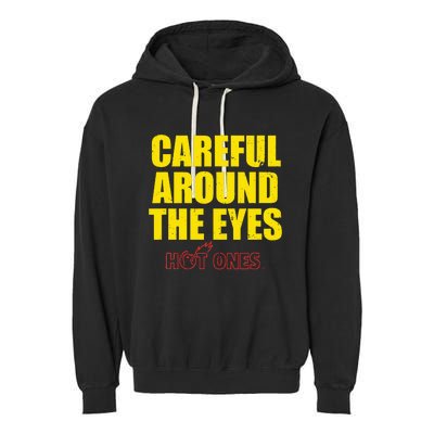 Hot Ones Careful Around The Eyes Garment-Dyed Fleece Hoodie